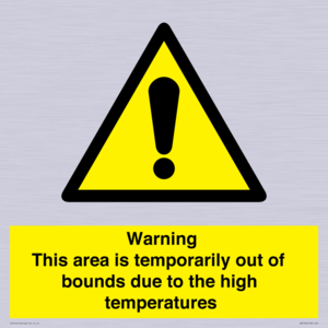 Warning This area is temporarily out of bounds due to the high temperatures